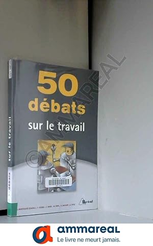 Image du vendeur pour 50 dbats sur le travail mis en vente par Ammareal