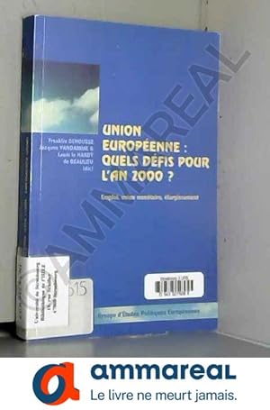 Image du vendeur pour Union europenne : quels dfis pour l'an 2000 ?. Emploi, union montaire, largissement mis en vente par Ammareal