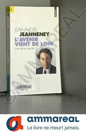 Seller image for L'avenir vient de loin : Essai sur la gauche for sale by Ammareal