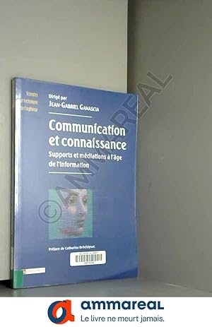 Seller image for Communication et connaissance : Supports et mdiations  l'ge de l'information for sale by Ammareal