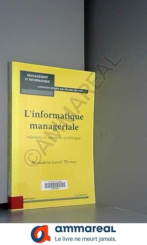 Image du vendeur pour L'informatique managriale : relations et approche systmique mis en vente par Ammareal