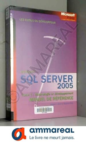 Imagen del vendedor de SQL Server 2005 Manuel de rfrence : Tome 1, Technologie et dveloppement a la venta por Ammareal