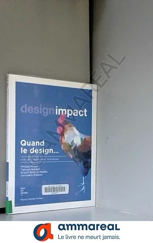 Bild des Verkufers fr Quand le design. cre de la valeur pour l'entreprise: Design impact zum Verkauf von Ammareal