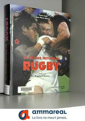 Imagen del vendedor de La grande histoire du rugby: Prface de Raphal Ibanez a la venta por Ammareal