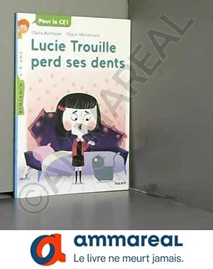 Seller image for Lucie Trouille perd ses dents for sale by Ammareal