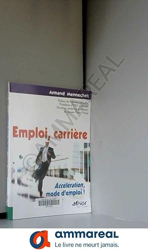 Immagine del venditore per Emploi, carrire : Acclration, mode l'emploi ! venduto da Ammareal