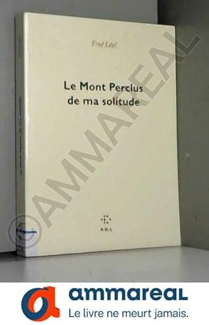 Image du vendeur pour Le Mont Perclus de ma solitude mis en vente par Ammareal