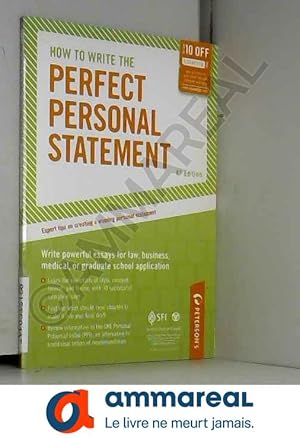 Image du vendeur pour How to Write the Perfect Personal Statement: Write powerful essays for law, business, medical, or graduate school application mis en vente par Ammareal