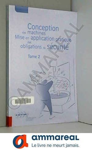 Immagine del venditore per Conception des machines: Mise en application pratique des obligations de scurit Tome 2 venduto da Ammareal