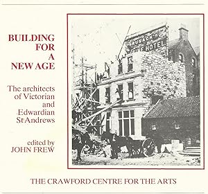 Building for a New Age: The Architects of Victorian and Edwardian St Andrews.