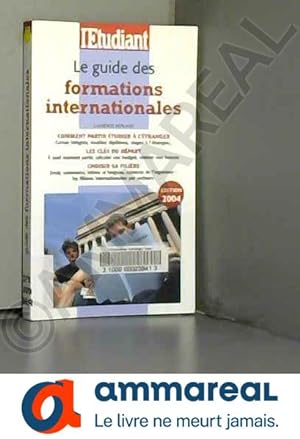 Seller image for Le Guide des formations internationales 2004 for sale by Ammareal
