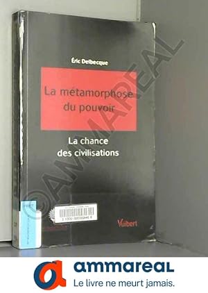 Imagen del vendedor de La Métamorphose du pouvoir (2009) a la venta por Ammareal
