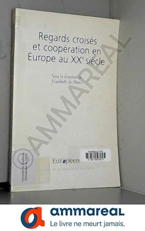 Image du vendeur pour Regards croiss et coopration en Europe au XXe sicle mis en vente par Ammareal