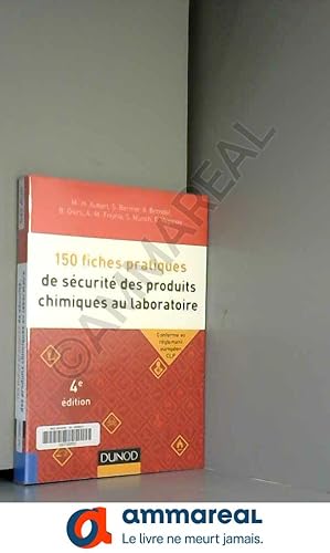 Imagen del vendedor de 150 fiches pratiques de scurit des produits chimiques au laboratoire - 4e d. - Conforme au rglem: Conforme au rglement europen CLP a la venta por Ammareal