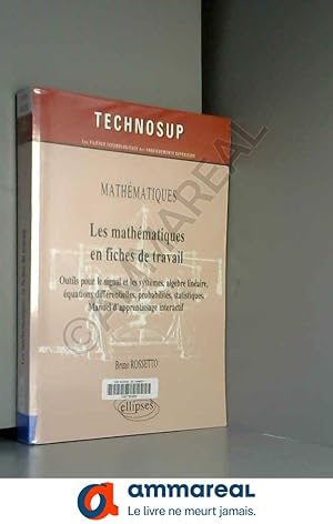 Image du vendeur pour Les mathmatiques en fiches de travail : Pr-requis, outils pour le signal et les systmes, algbre linaire, quations diffrentielles, pro mis en vente par Ammareal