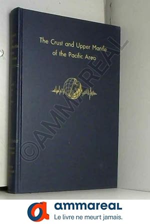 Seller image for The Crust and Upper Mantle of the Pacific Area for sale by Ammareal