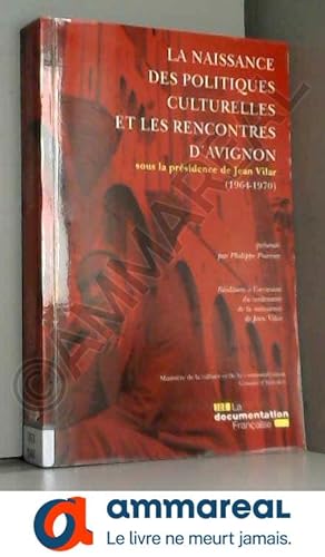 Bild des Verkufers fr La naissance des politiques culturelles et les rencontres d'Avignon zum Verkauf von Ammareal
