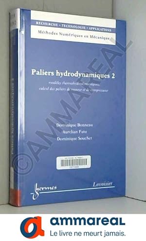 Bild des Verkufers fr Paliers hydrodynamiques: Tome 2, Modles thermohydrodynamiques, calcul des paliers de moteur et de compresseur zum Verkauf von Ammareal