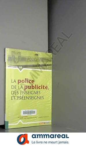 Image du vendeur pour La police de la publicit, des enseignes et prenseignes mis en vente par Ammareal