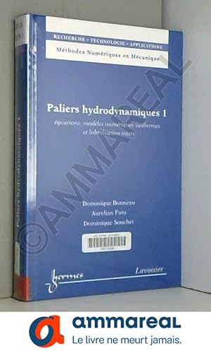 Imagen del vendedor de Paliers hydrodynamiques: Tome 1, Equations, modles numriques isothermes et lubrification mixte a la venta por Ammareal