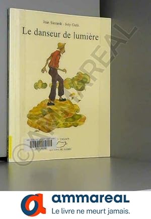 Seller image for Le danseur de lumire for sale by Ammareal