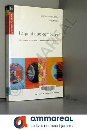 Bild des Verkufers fr La politique compare : Fondements, enjeux et approches thoriques by Mamoudou Gazibo;Jane Jenson(2004-03-11) zum Verkauf von Ammareal