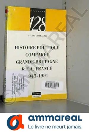 Imagen del vendedor de Histoire politique compare, Grande Bretagne, R.F.A, France, 1945-1991 a la venta por Ammareal