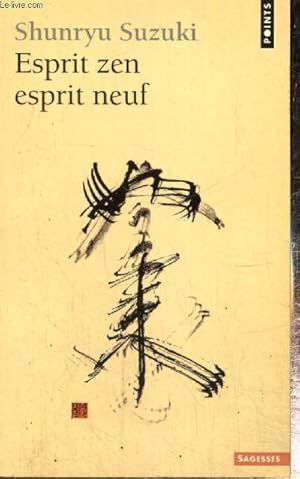 Image du vendeur pour Esprit zen, esprit neuf (Collection "Points Sagesse", nSa8) mis en vente par Le-Livre