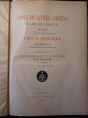 Choix de Livres anciens rares et curieux en vente à la Librairie ancienne Leo S. Olschki. Quatriè...
