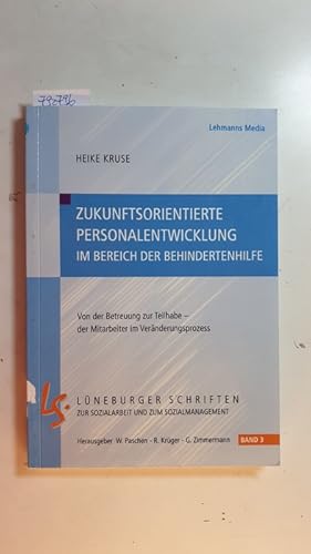 Imagen del vendedor de Zukunftsorientierte Personalentwicklung im Bereich der Behindertenhilfe : von der Betreuung zur Teilhabe - der Mitarbeiter im Vernderungsprozess a la venta por Gebrauchtbcherlogistik  H.J. Lauterbach