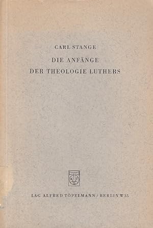 Die Anfänge der Theologie Luthers von Carl Stange; Studien der Luther-Akademie / N.F., 5
