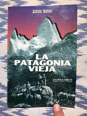 Bild des Verkufers fr La Patagonia vieja. Relatos en el Fitz Roy zum Verkauf von Campbell Llibres