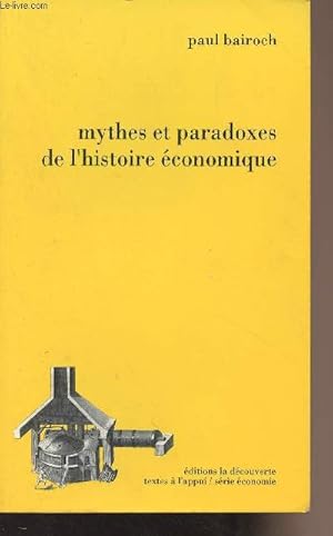 Image du vendeur pour Mythes et paradoxes de l'histoire conomique - " Textes  l'appui" Srie conomie mis en vente par Le-Livre