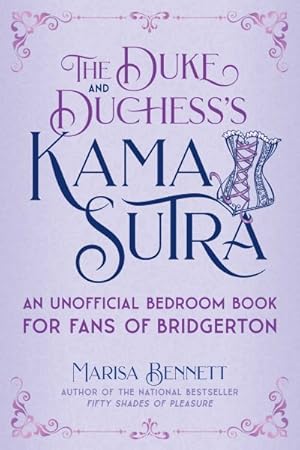 Seller image for Duke and Duchess's Kama Sutra : An Unofficial Bedroom Book for Fans of Bridgerton for sale by GreatBookPrices