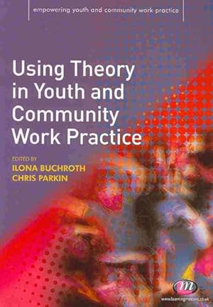 Bild des Verkufers fr Using Theory in Youth and Community Work Practice zum Verkauf von GreatBookPrices