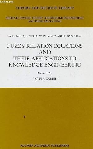 Seller image for Fuzzy relation equations and their applications to knowledge engineering (Collection "Theory and decision library", series D) for sale by Le-Livre