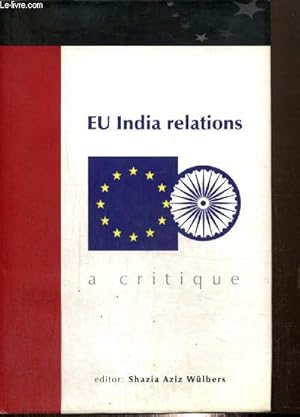 Bild des Verkufers fr EU India relations - A critique zum Verkauf von Le-Livre