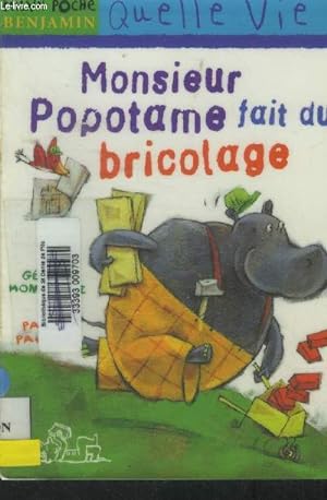 Bild des Verkufers fr Monsieur Popotame fait du bricolage zum Verkauf von Le-Livre