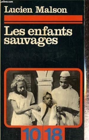 Bild des Verkufers fr Les enfants sauvages - Mythe et ralit, suivi de Mmoire et rapport sur Victor de l'Aveyron (10/18, n157) zum Verkauf von Le-Livre
