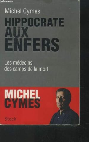 Image du vendeur pour Hyppocrate aux enfers - Les mdecins des camps de la mort mis en vente par Le-Livre