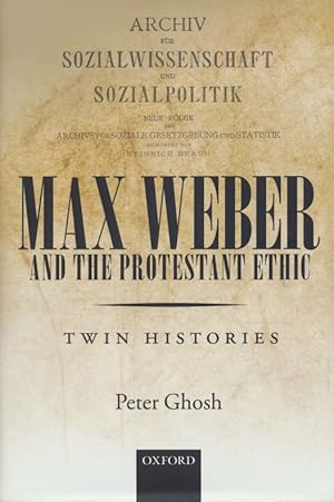 Max Weber and The Protestant Ethic : Twin Histories (English Edition).