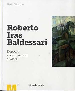 Bild des Verkufers fr Roberto Iras Baldessari: depositi e acquisizioni al Mart. zum Verkauf von Studio Bibliografico Adige