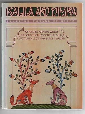 Image du vendeur pour Kalila Wa Dimna - Selected Fables of Bidpai Retold by Ramsay Wood, Introduction by Doris Lessing, Illustrations by Margaret Kilrenny mis en vente par Walden Books