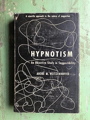 Image du vendeur pour Hypnotism: An Objective Study in Suggestibility by Andre M. Weitzenhoffer mis en vente par Under the Covers Antique Books