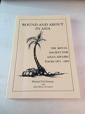 Round and About in Asia: The Royal Society for Asian Affairs Tours 1971 - 1995