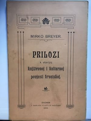 Prilozi k starijoj knjizevnoj i kulturnoj povjesti hrvatskoj.