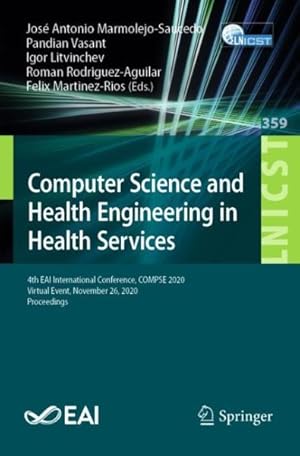 Seller image for Computer Science and Health Engineering in Health Services : 4th EAI International Conference, COMPSE 2020, Virtual Event, November 26, 2020, Proceedings for sale by GreatBookPricesUK