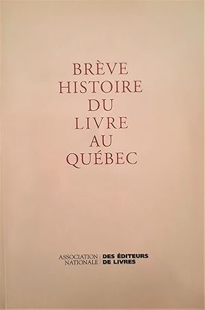 Bild des Verkufers fr Brve histoire du livre au Qubec zum Verkauf von Librairie La fort des Livres