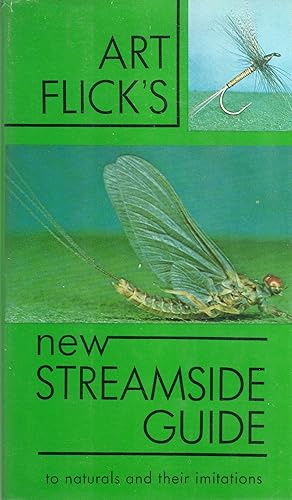 Art Flick's New Streamside Guide: to Naturals and Their Imitations (SIGNED)