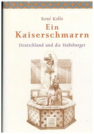 Bild des Verkufers fr Ein Kaiserscharrn. Deutschland und die Habsburger. zum Verkauf von Ant. Abrechnungs- und Forstservice ISHGW